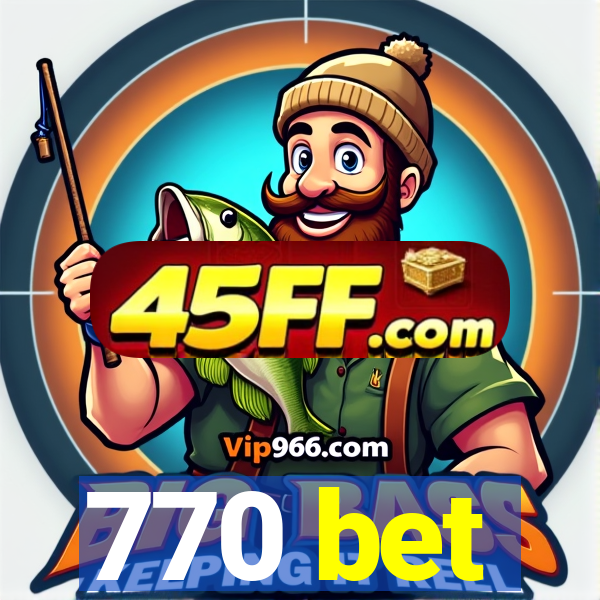 770 bet